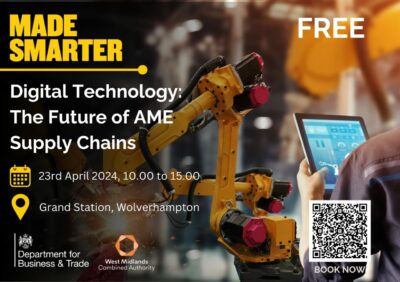 Made Smarter logo. White text reads: FREE Digital Technology: The Future of AME Supply Chains 23rd April 10.00 to 15.00 Grand Station Wolverhampton. Funded by HM Government logo. West Midlands Combined Authority logo.